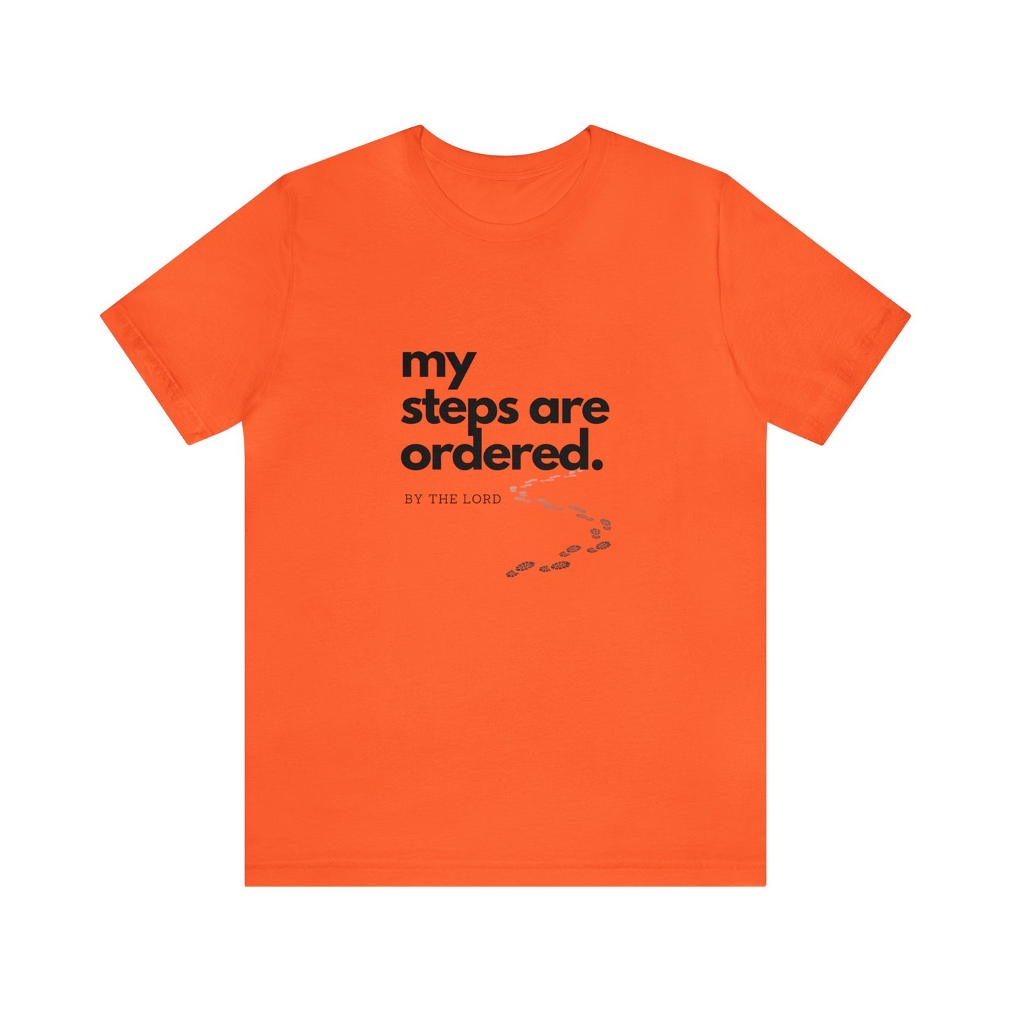 My Steps Are Ordered by The Lord Unisex Jersey Short Sleeve Tee