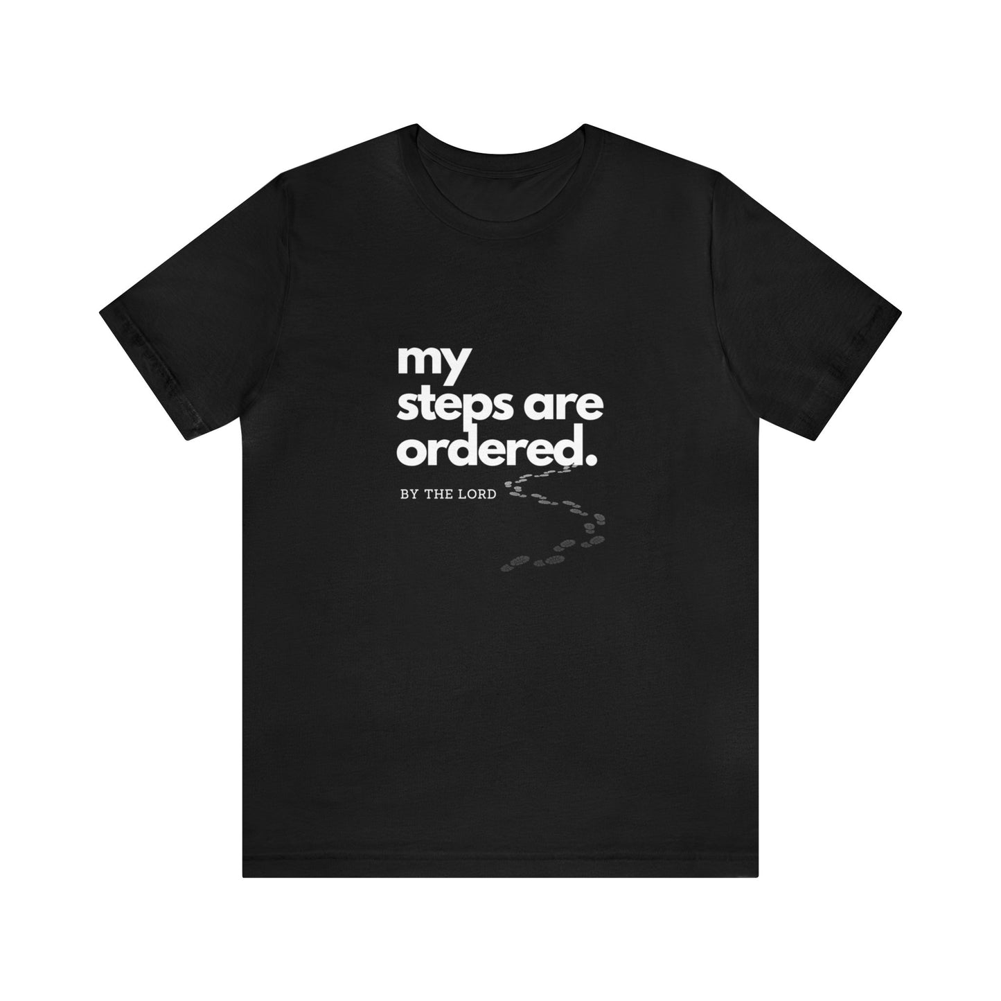 My Steps Are Ordered by The Lord Unisex Jersey Short Sleeve Tee