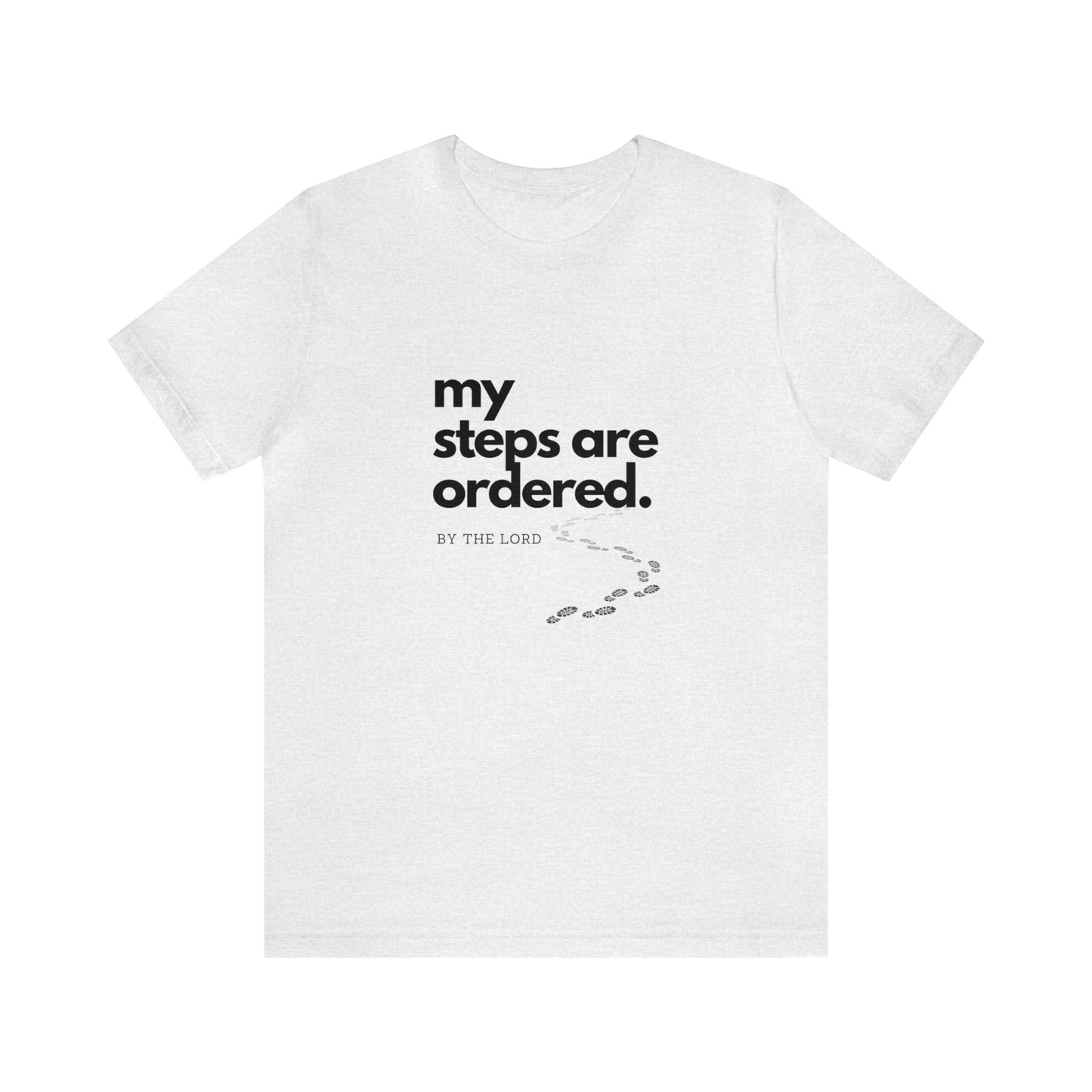 My Steps Are Ordered by The Lord Unisex Jersey Short Sleeve Tee