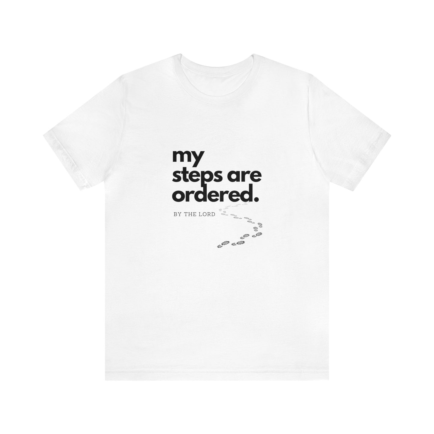 My Steps Are Ordered by The Lord Unisex Jersey Short Sleeve Tee